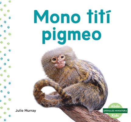 Julie Murray - Mono Titi Pigmeo (Pygmy Marmoset), Inbunden. Tillgänglighet: Lägg i varukorg