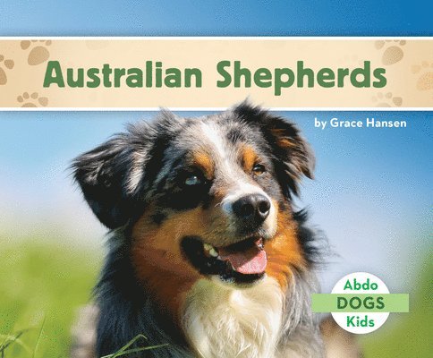 Grace Hansen - Australian Shepherds, Inbunden