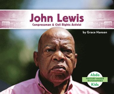 bokomslag John Lewis: Congressman & Civil Rights Activist: Congressman & Civil Rights Activist