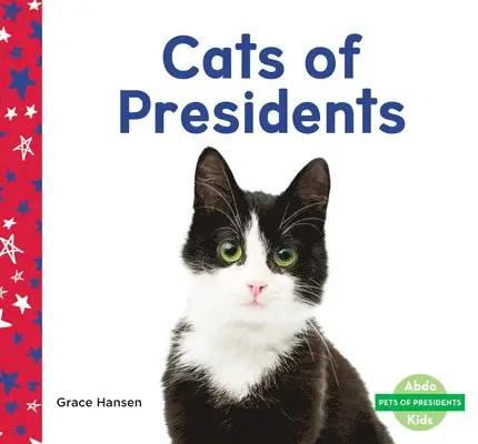 Grace Hansen - Cats of Presidents, Inbunden. Tillgänglighet: Lägg i varukorg