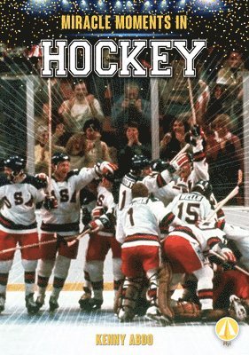 Kenny Abdo - Miracle Moments in Hockey, Inbunden