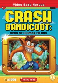 bokomslag Crash Bandicoot: Hero of Wumpa Island: Hero of Wumpa Island