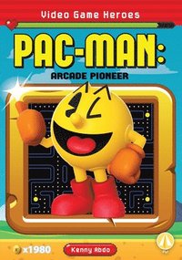 bokomslag Pac-Man: Arcade Pioneer: Arcade Pioneer