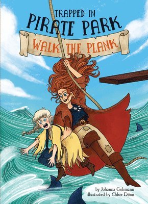 Johanna Gohmann - Walk the Plank: #3, Inbunden