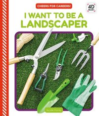 bokomslag I Want to Be a Landscaper