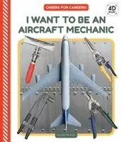 Julie Murray - I Want to Be an Aircraft Mechanic, Inbunden. Tillgänglighet: Lägg i varukorg