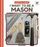 Julie Murray - I Want to Be a Mason, Inbunden. Tillgänglighet: Lägg i varukorg