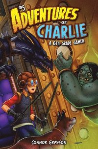 bokomslag Adventures of Charlie: A 6th Grade Gamer #5: A 6th Grade Gamer