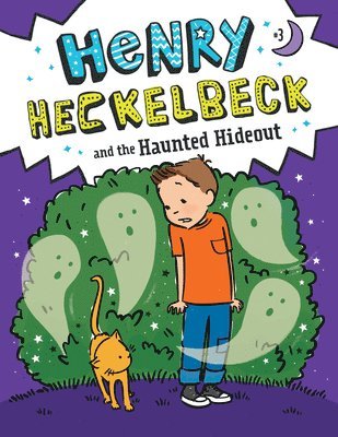 Henry Heckelbeck and the Haunted Hideout: #3 1