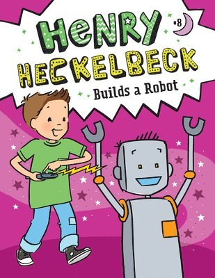 bokomslag Henry Heckelbeck Builds a Robot: #8