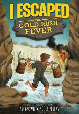 Sd Brown - I Escaped the Gold Rush Fever, Inbunden