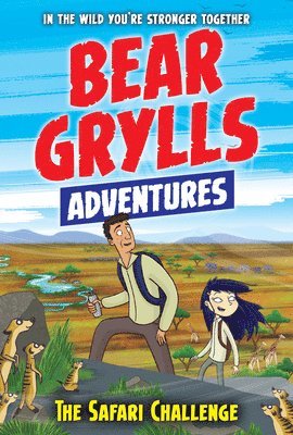 Bear Grylls - The Safari Challenge, Inbunden