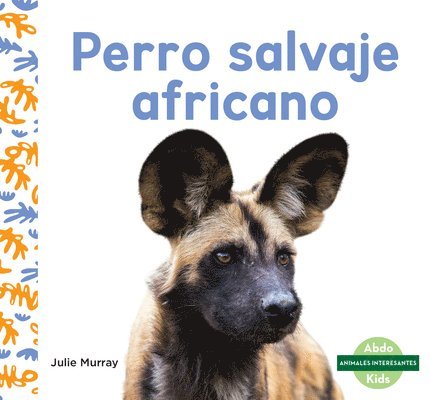 Perro Salvaje Africano (African Painted Dogs) 1