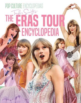 bokomslag Taylor Swift's the Eras Tour Encyclopedia