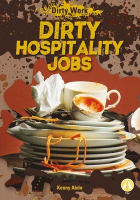 Kenny Abdo - Dirty Hospitality Jobs, Inbunden