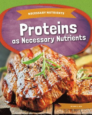 Proteins as Necessary Nutrients 1