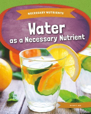 Water as a Necessary Nutrient 1