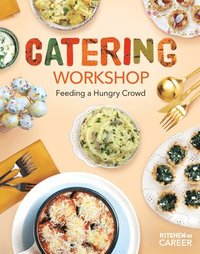 bokomslag Catering Workshop: Feeding a Hungry Crowd: Feeding a Hungry Crowd