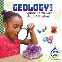 bokomslag Geology Lab: Explore Earth with Art & Activities: Explore Earth with Art & Activities