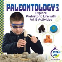 bokomslag Paleontology Lab: Explore Prehistoric Life with Art & Activities: Explore Prehistoric Life with Art & Activities