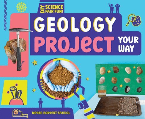Megan Borgert-Spaniol - Geology Project Your Way, Inbunden