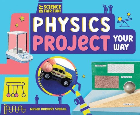 Megan Borgert-Spaniol - Physics Project Your Way, Inbunden