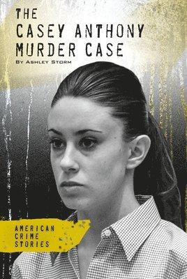 bokomslag Casey Anthony Murder Case