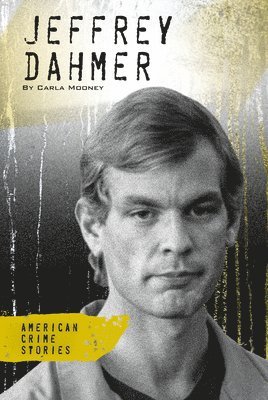 Carla Mooney - Jeffrey Dahmer, Inbunden