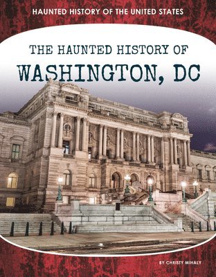 bokomslag Haunted History of Washington, DC