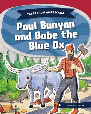 bokomslag Paul Bunyan and Babe the Blue Ox