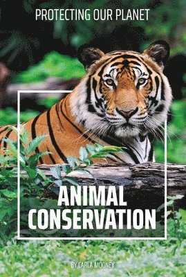 Carla Mooney - Animal Conservation, Inbunden