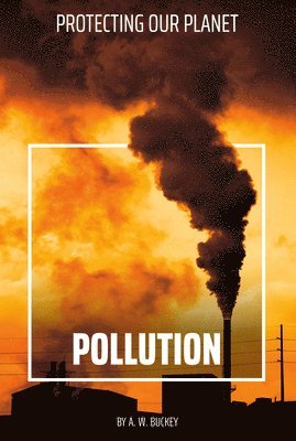 A. W. Buckey - Pollution, Inbunden