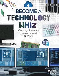 bokomslag Become a Technology Whiz: Coding, Software Development & More: Coding, Software Development & More