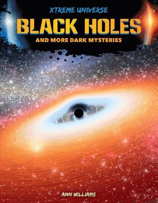 Ann Williams - Black Holes and More Dark Mysteries, Inbunden