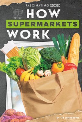 Liz Sonneborn - How Supermarkets Work, Inbunden