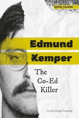 bokomslag Edmund Kemper: The Co-Ed Killer: The Co-Ed Killer