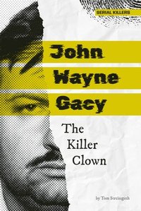 bokomslag John Wayne Gacy: The Killer Clown