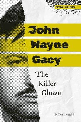 bokomslag John Wayne Gacy: The Killer Clown: The Killer Clown