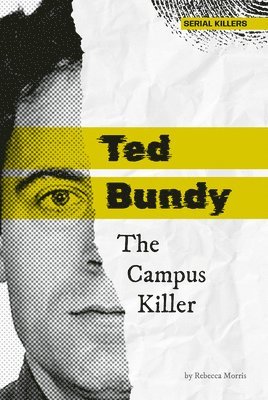 bokomslag Ted Bundy: The Campus Killer: The Campus Killer