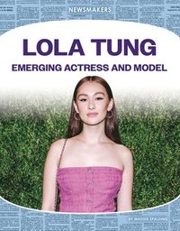 bokomslag Lola Tung: Emerging Actress and Model: Emerging Actress and Model