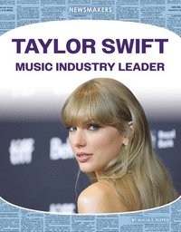 bokomslag Taylor Swift: Music Industry Leader: Music Industry Leader