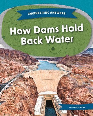 How Dams Hold Back Water 1