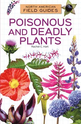 Rachel C. Hart - Poisonous and Deadly Plants, Inbunden
