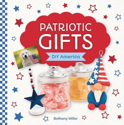 Bethany Miller - Patriotic Gifts, Inbunden