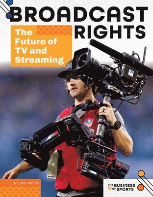 Luke Hanlon - Broadcast Rights: The Future of TV and Streaming: The Future of TV and Streaming, Inbunden