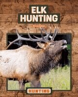 Emma Kaiser - Elk Hunting, Inbunden