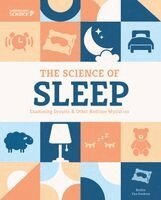 Ruthie Oosbree - The Science of Sleep: Examining Dreams & Other Bedtime Mysteries: Examining Dreams & Other Bedtime Mysteries, Inbunden
