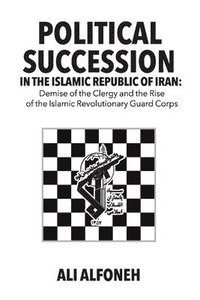 bokomslag Political Succession in the Islamic Republic of Iran