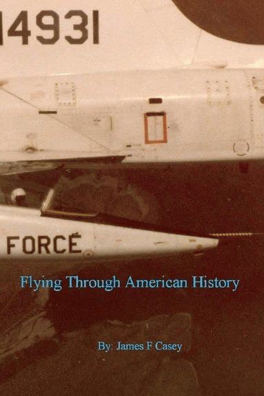 James Casey - Flying Through American History, Häftad