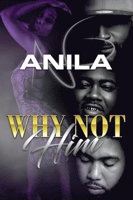 Anila NA - Why Not Him, Häftad